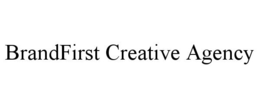 BRANDFIRST CREATIVE AGENCY trademark