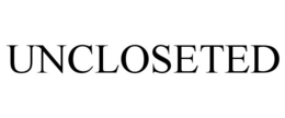 UNCLOSETED trademark