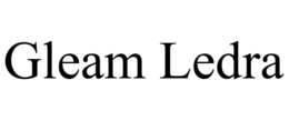 GLEAM LEDRA trademark