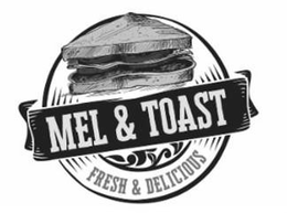 MEL & TOAST FRESH & DELICIOUS trademark