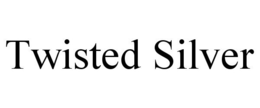 TWISTED SILVER trademark