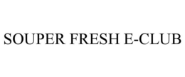 SOUPER FRESH E-CLUB trademark