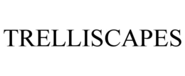 TRELLISCAPES trademark