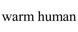 WARM HUMAN trademark