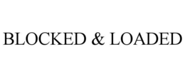 BLOCKED & LOADED trademark