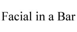 FACIAL IN A BAR trademark