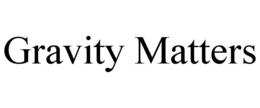 GRAVITY MATTERS trademark