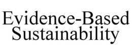 EVIDENCE-BASED SUSTAINABILITY trademark