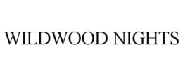 WILDWOOD NIGHTS trademark