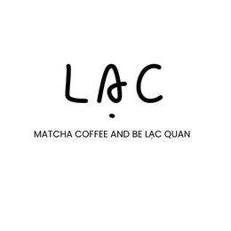 LAC MATCHA COFFEE AND BE LC QUAN trademark