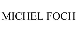 MICHEL FOCH trademark