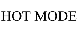 HOT MODE trademark