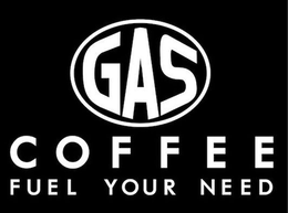 GAS C O F F E E FUEL YOUR NEED trademark