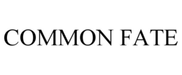 COMMON FATE trademark