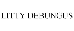 LITTY DEBUNGUS trademark