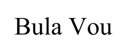 BULA VOU trademark