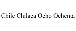CHILE CHILACA OCHO OCHENTA trademark