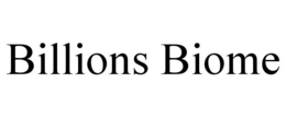 BILLIONS BIOME trademark