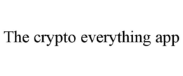 THE CRYPTO EVERYTHING APP trademark