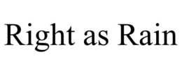 RIGHT AS RAIN trademark