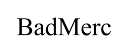 BADMERC trademark