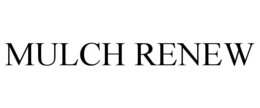 MULCH RENEW trademark