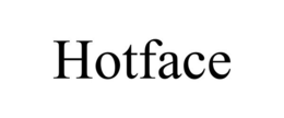 HOTFACE trademark