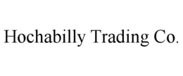 HOCHABILLY TRADING CO. trademark