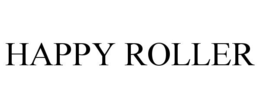 HAPPY ROLLER trademark