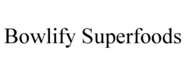 BOWLIFY SUPERFOODS trademark