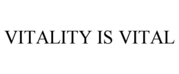 VITALITY IS VITAL trademark