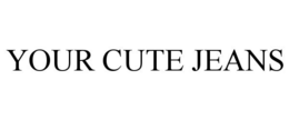 YOUR CUTE JEANS trademark