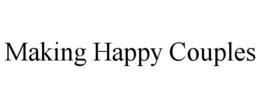 MAKING HAPPY COUPLES trademark
