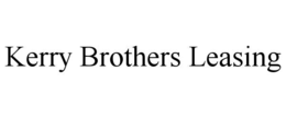 KERRY BROTHERS LEASING trademark