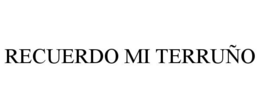 RECUERDO MI TERRUÑO trademark