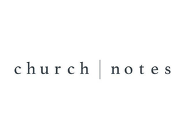 CHURCH NOTES trademark