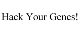 HACK YOUR GENES! trademark