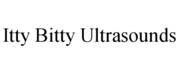 ITTY BITTY ULTRASOUNDS trademark