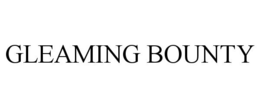 GLEAMING BOUNTY trademark