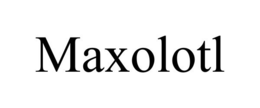 MAXOLOTL trademark