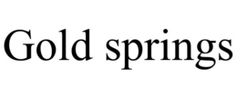 GOLD SPRINGS trademark