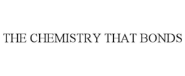 THE CHEMISTRY THAT BONDS trademark