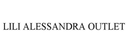 LILI ALESSANDRA OUTLET trademark
