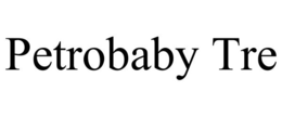 PETROBABY TRE trademark