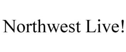 NORTHWEST LIVE! trademark
