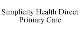 SIMPLICITY HEALTH DIRECT PRIMARY CARE trademark