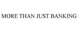 MORE THAN JUST BANKING trademark