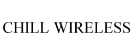 CHILL WIRELESS trademark