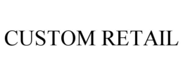 CUSTOM RETAIL trademark