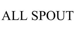 ALL SPOUT trademark